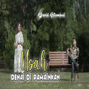 Usah Denai Di Pamainkan