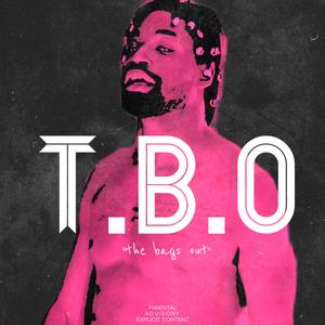 T.B.O (The Bags Out)