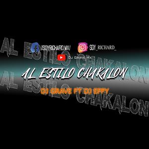 AL ESTILO CHAKALON DJ GRAVE ✘ (DJ EFFY)