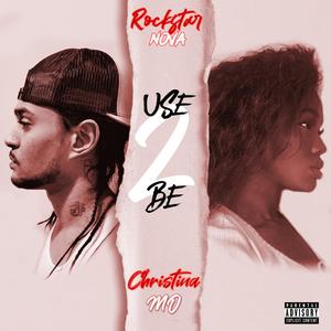 Use 2 Be (feat. Christina Mo)