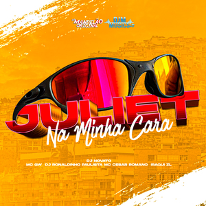 Juliet na Minha Cara