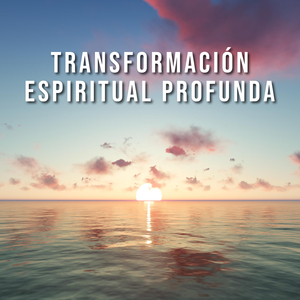 Transformación Espiritual Profunda