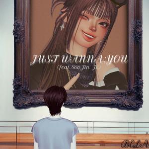 JUST WANNA:YOU (feat. SooJin Ji)