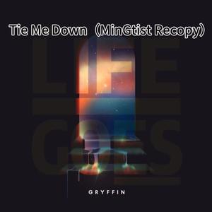 Tie Me Down(MinGtist ReCopy)