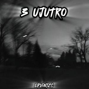 3 Ujutro
