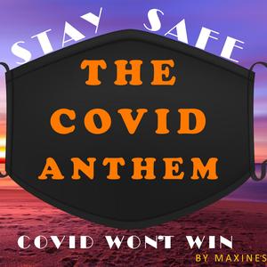 The Covid Anthem STAY SAFE
