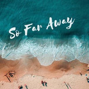 So Far Away