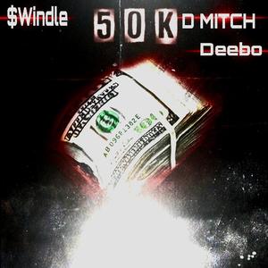 50k (feat. D MITCH & Deebo)