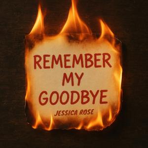 Remember My Goodbye