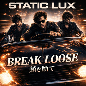 BREAK LOOSE 「鎖を断て」