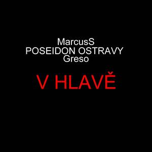 V HLAVĚ (feat. POSEIDON OSTRAVY & Greso)