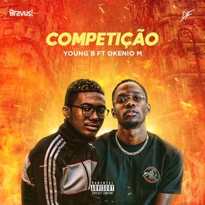 Competição (feat. Young B BRAVUS & Okenio M)