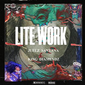 Lite Work (feat. Juelz Santana)