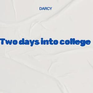 Two Days Into College