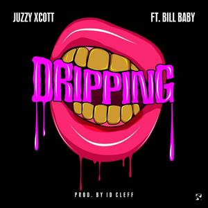 Drippping (feat. bill baby)