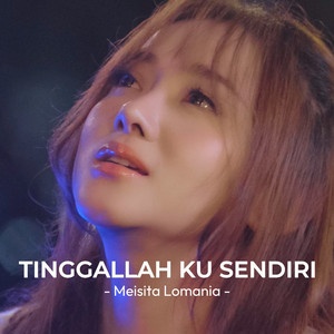 Tinggallah Ku Sendiri