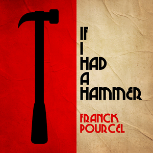 Si J'avais Un Marteau (If I Had A Hammer)