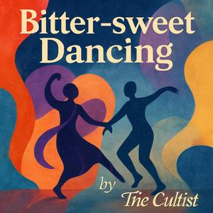 Bitter-sweet Dancing