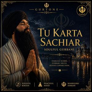 Tu Karta Sachiar | Jo Tu Bhawe Soi Thisi | Shabad Gurbani