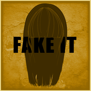 Fake It
