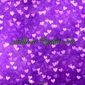 Adhuri Roshni Sa