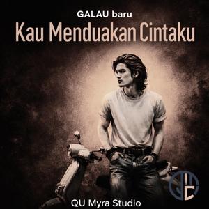 KAU MENDUAKAN CINTA KU