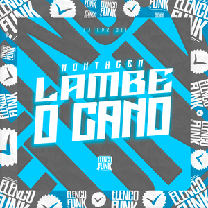 Montagem Lambe o Cano
