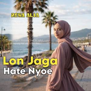 LON JAGA HATE NYOE