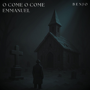 O Come O Come Emmanuel