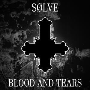 BLOOD AND TEARS