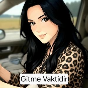 Gitme Vaktidir