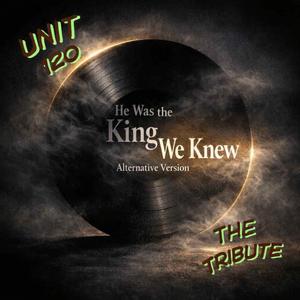He Was the King We Knew (Alternative Version)