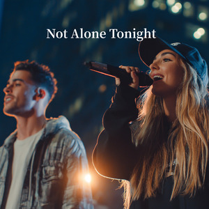Not Alone Tonight