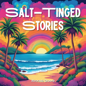 Salt-Tinged Stories