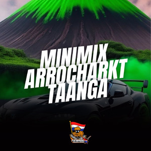 MINIMIX ARROCHARKT TAANGA (Remix)