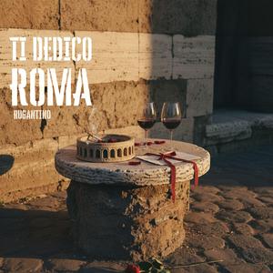 Ti dedico Roma