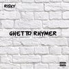 Risky - Ghetto Rhymer