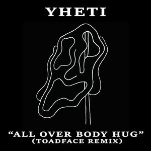 All Over Body Hug (Toadface Remix)