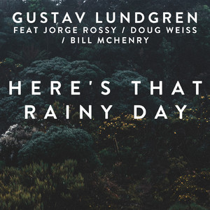 Here's That Rainy Day (feat. Jorge Rossy, Doug Weiss, Bill McHenry)