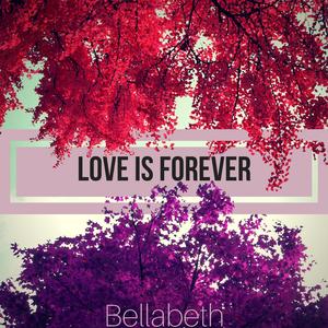 Love Is Forever (feat. Stef Tahlia)