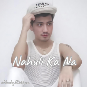 Nahuli Ka Na