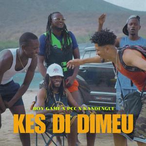 KES DI DIMEU (feat. PCC & KANDENGUE)