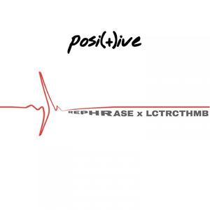 posi+ive (feat. Rephrase)