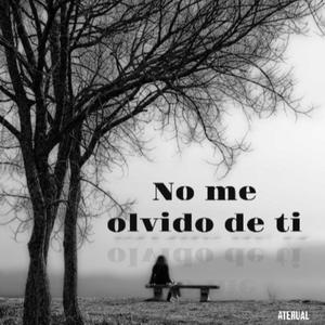 No me olvido de ti