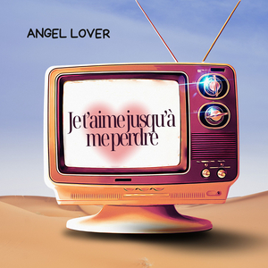 Je t’aime jusqu’à me perdre