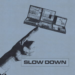 Slow Down