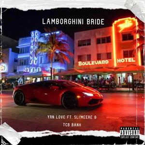 Lamborghini Bride (feat. Sli'Merre & Tcb Bank)