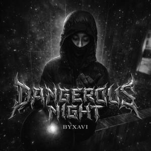 Dangerous Night (Byxavii)