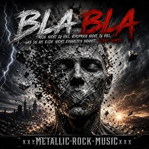 BLA BLA - Rede weniger - METALLIC ROCK GERMAN MUSIC