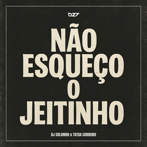 NAO ESQUECO O JEITINHO